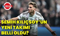 Semih Kılıçsoy’un yeni takımı belli oldu?