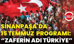 Sinanpaşa'da 15 Temmuz programı: “Zaferin adı Türkiye”