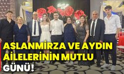 Aslanmirza ve Aydın ailelerinin mutlu günü!