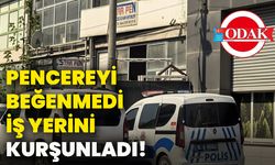 Pencereyi beğenmedi, iş yerini kurşunladı!