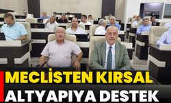 Meclisten Kırsal Altyapıya Destek