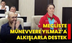 Mecliste Münevvere Yılmaz’a alkışlarla destek