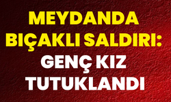 Meydanda Bıçaklı Saldırı: Genç Kız Tutuklandı
