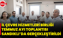 İl Çevre Hizmetleri Birliği Temmuz Ayı Toplantısı Sandıklı’da Gerçekleştirildi
