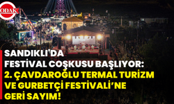 Sandıklı'da Festival Coşkusu Başlıyor: 2. Çavdaroğlu Termal Turizm Ve Gurbetçi Festivali’ne Geri Sayım!