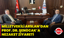 Milletvekili Arslan’dan Prof. Dr. Şenocak’a Nezaket Ziyareti