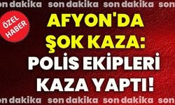 Afyonkarahisar'da şok kaza: Polis ekipleri kaza yaptı!