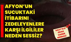 Afyon’un sucuktaki itibarını zedeleyenlere karşı ilgililer neden sessiz?
