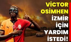 Victor Osimhen, İzmir İçin Yardım İstedi!