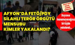 Afyon'da FETÖ/PDY Silahlı Terör Örgütü Mensubu Kimler Yakalandı? Duyunca inanamayacağınız bir kişide yakalandı!
