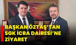 Başkan Öztaş’tan SGK İcra Dairesi’ne Ziyaret