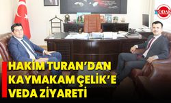 Hakim Turan’dan Kaymakam Çelik’e Veda Ziyareti