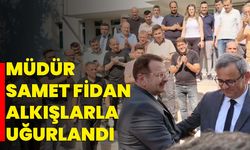 Müdür Samet Fidan Alkışlarla Uğurlandı
