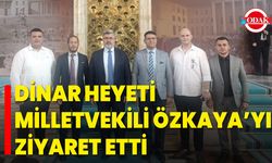 Dinar Heyeti, Milletvekili Özkaya’yı Ziyaret Etti