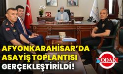 Afyonkarahisar’da Asayiş Toplantısı Gerçekleştirildi!