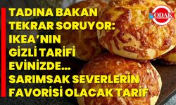 Tadına bakan tekrar soruyor: Ikea’nın gizli tarifi evinizde… Sarımsak severlerin favorisi olacak tarif
