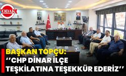 Başkan Topçu: ‘’CHP Dinar İlçe Teşkilatına Teşekkür Ederiz’’