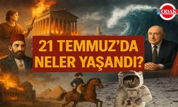 21 Temmuz’da Neler Yaşandı?