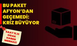Bu paket Afyon’dan  Geçemedi: Kriz Büyüyor!
