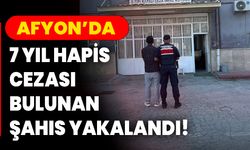 Afyon’da 7 Yıl Hapis Cezası Bulunan Şahıs Yakalandı!