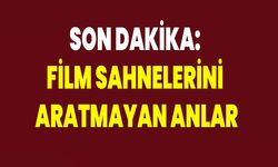 Son Dakika: Film Sahnelerini Aratmayan Anlar