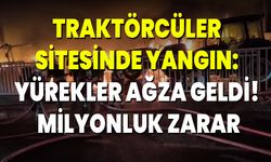 Traktörcüler Sitesinde Yangın: Yürekler Ağza Geldi! Milyonluk Zarar