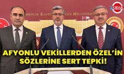 Afyonkarahisarlı Vekillerden Özel’in Sözlerine Sert Tepki!