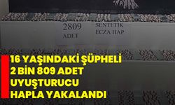 16 yaşındaki şüpheli 2 bin 809 adet uyuşturucu hapla yakalandı