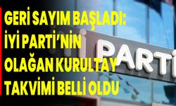Geri Sayım Başladı: İYİ Parti’nin Olağan Kurultay Takvimi Belli Oldu