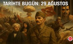 Tarihte Bugün: 29 Ağustos