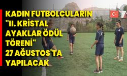 Kadın futbolcuların "II. Kristal Ayaklar Ödül Töreni" 27 Ağustos'ta yapılacak