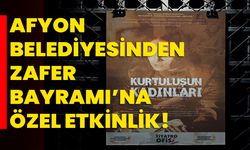 Afyon Belediyesinden Zafer Bayramı’na Özel Etkinlik!