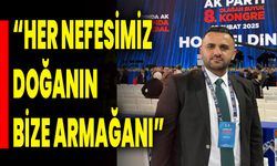 “Her Nefesimiz Doğanın Bize Armağanı”