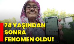 74 yaşından sonra fenomen oldu!