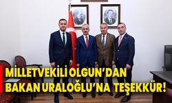Milletvekili Olgun’dan Bakan Uraloğlu’na  Teşekkür!