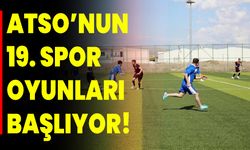 ATSO’nun 19. Spor Oyunları Başlıyor!