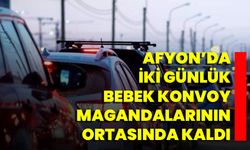 Afyon'da İki Günlük Bebek Konvoy Magandalarının Ortasında Kaldı