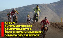 Afyon, Dünya Motokros Şampiyonası’yla Spor Turizminin Merkezi Olmaya Devam Ediyor