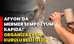 Afyon’da Mermer Sempozyumu Kapıda! Organizasyon Kurulu Belli Oldu