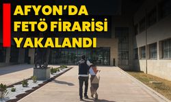 Afyon’da Fetö Firarisi Yakalandı
