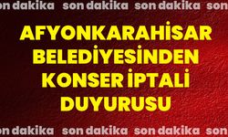 Afyonkarahisar Belediyesinden konser iptali duyurusu
