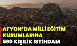 Afyon’da Milli Eğitim Kurumlarına 590 Kişilik İstihdam