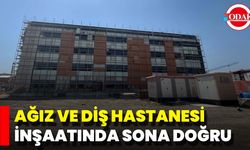 Ağız Ve Diş Hastanesi İnşaatında Sona Doğru