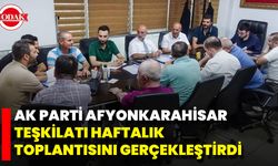 Ak Parti Afyonkarahisar Teşkilatı Haftalık Toplantısını Gerçekleştirdi