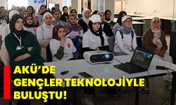 AKÜ’de Gençler Teknolojiyle Buluştu!