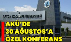 AKÜ’de 30 Ağustos’a Özel Konferans