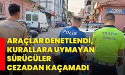 Araçlar denetlendi, kurallara uymayan sürücüler cezadan kaçamadı