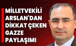 Milletvekili Arslan'dan Dikkat Çeken Gazze Paylaşımı