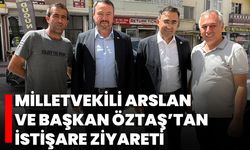 Milletvekili Arslan Ve Başkan Öztaş’tan İstişare Ziyareti