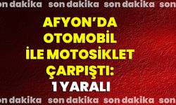 Afyon’da Otomobil İle Motosiklet Çarpıştı: 1 Yaralı